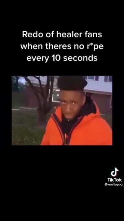 Redo of Healer “fans” be like: