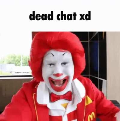 dead chat xd