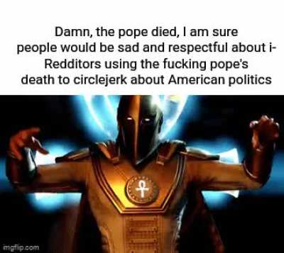 The timing is comedic but is it actually worth it to downplay the pope's demise for that?