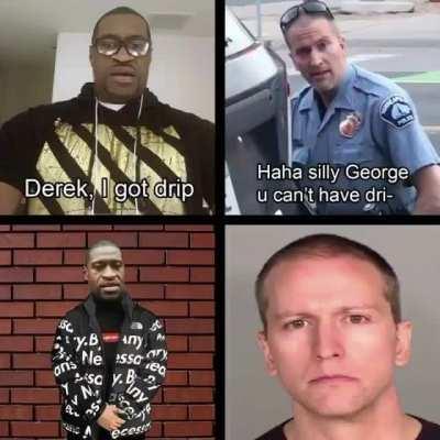 George flyod Drip 🔥🔥🔥🔥🔥