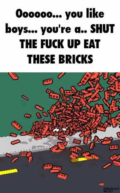 Eat bricks