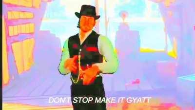 Don't stop make it gyatt. Sped up + reverb