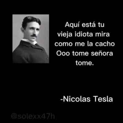 Si Nikola Tesla fuera inteligente: