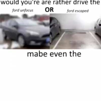 Would you're are rather drive the?