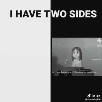 I have two sides 