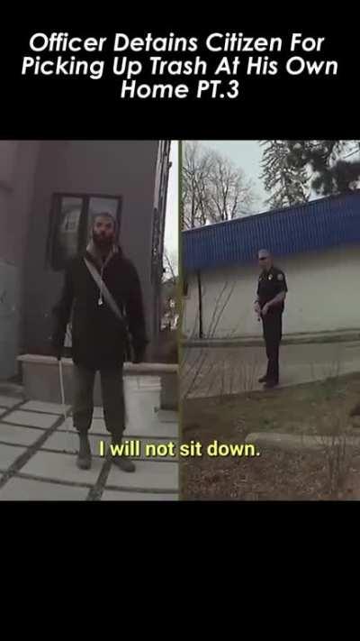 to arrest someone picking trash outside his house