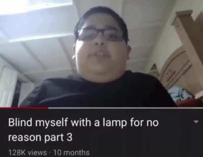 Blinding myself with a lamp