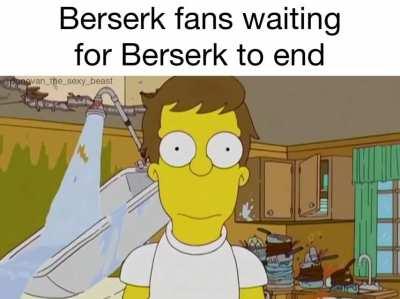 We’ll probably all die before seeing the end of Berserk