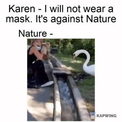 karen - well then, i reject nature