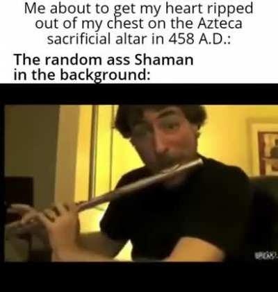 The random ass Shaman in the background: