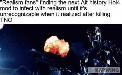 I 99% sure after they kill TNO they will find another Alt History mod to kill 