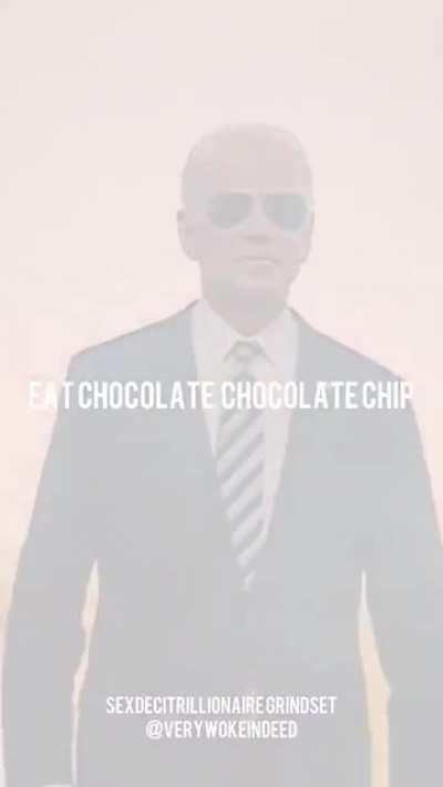 Eat some chocolate chocolate chip