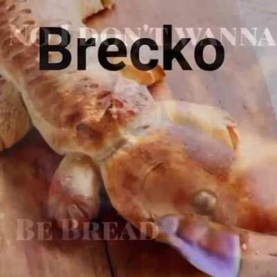 He does not want to become bread caw caw