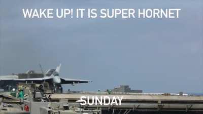 Wake up! It is Super Hornet Sunday!
