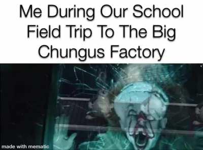 Chungus Factory