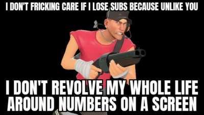 Calm down Scout TF2 jeez I just wanted to give some constructive critcism...