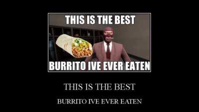 this is the best burrito i've ever eaten