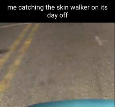 SKINWALKER DESTROY IT