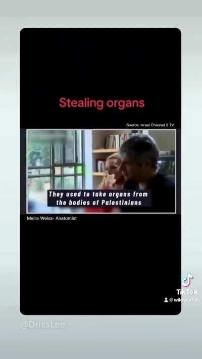 Isreal health officials admit to organ harvesting Palestinians. Please share.
