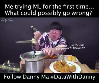 Me trying ML for the first time, what could possibly go wrong?