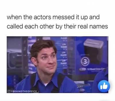 When the actors accidentally used eachother’s real names