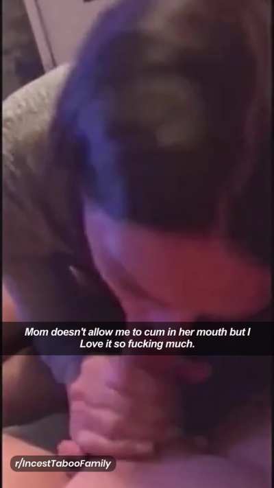 Mom doesn't allow me to cum in her mouth