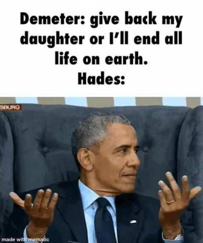 Not a very effective threat to the lord of the dead