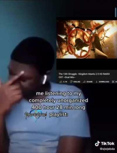 me listening to my completely unorganized Kingdom Hearts playlist