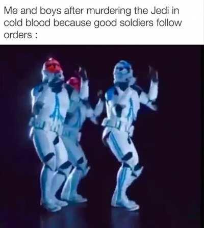 Good soldiers follow orders.....