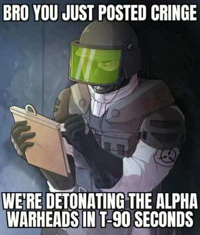 Bro you just posted cringe.