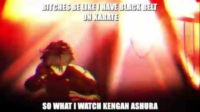 Not to brag but I watch Kengan Ashura
