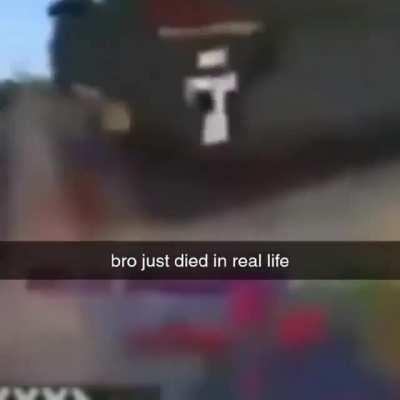 bro just died in real life