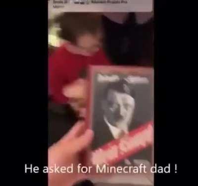 he asked for minecraft dad!