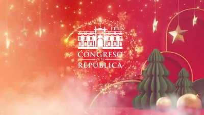 Saludo de Navidad del Congreso del Perú, a cargo de...