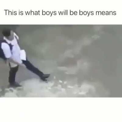 Boys will be boys