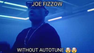 Joe fizzow without autotune 😳