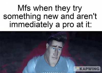 Don't let not quickly being good at something make you quit