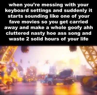 that moment when you LITERALLY COMPOSE A SCORE FOR A *MEME* without realizing it. A MEME. I WAS SUPPOSED TO PAINT MY ROOM TODAY.