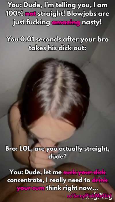 Dude, I promise I'm 100% Straight!...not