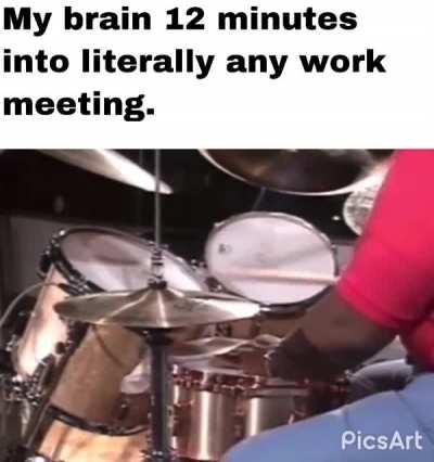 My brain all the time