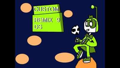 A Custom Remix 9 (DS)! This is the first custom remix that I uploaded here. (No Practice)