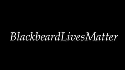Blackbeard Lives Matter