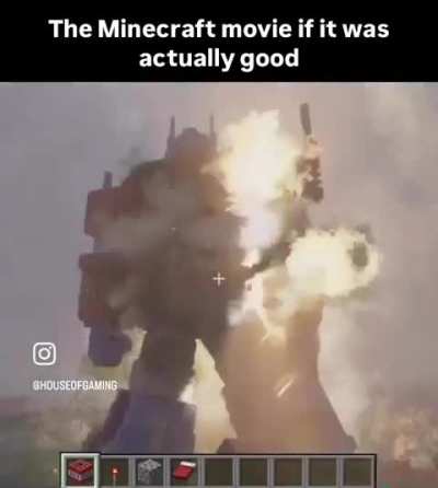 The Minecraft Movie if it was actually good