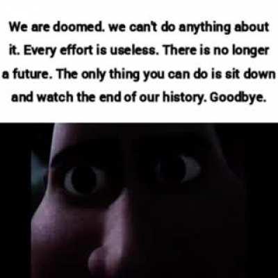 there's no hope left, maybe i watch the horizon and the nature till the end. I will miss this beautiful world and the little things... i'm so sorry
