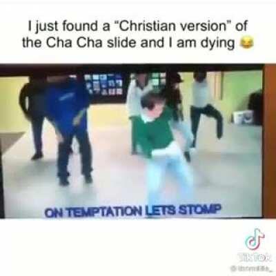 Thanks, I hate Christian Cha Cha Slide