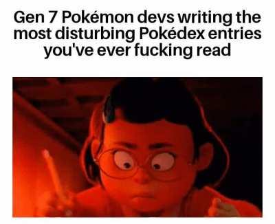 This is Pokémon, not a fucking horror game