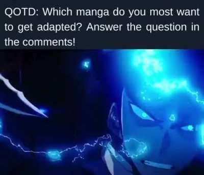 Which Manga/webtoon you truly want to get adopted into anime