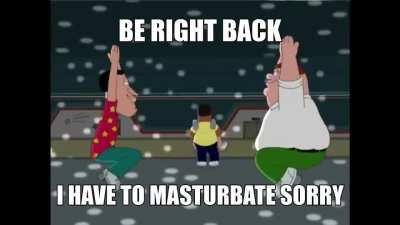 i'll be right there sorry