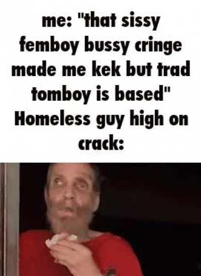 Homeless guy high on crack.