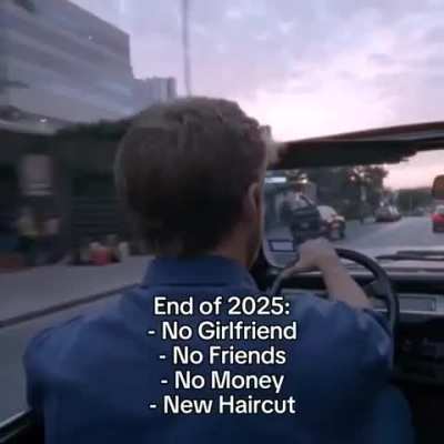 except the girlfriend part I got one. (not yet its law of manifestation ill get her eventually.)